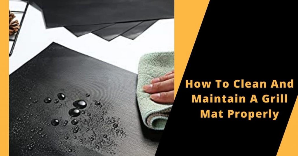 How To Clean And Maintain A Grill Mat Properly